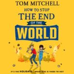 How to Stop the End of the World, Tom Mitchell
