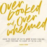 Overbooked and Overwhelmed, Tara Sun