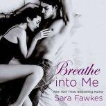 Breathe Into Me, Sara Fawkes