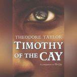 Timothy of the Cay, Theodore Taylor