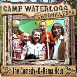 The Camp Waterlogg Chronicles 8 The Best of the Comedy-O-Rama Hour, Season 6, Joe Bevilacqua;Lorie Kellogg;Pedro Pablo Sacristn