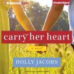 Carry Her Heart, Holly Jacobs