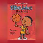 EllRay Jakes Stands Tall!, Sally Warner