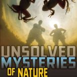 Unsolved Mysteries of Nature, Heather Montgomery
