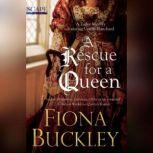 A Rescue for a Queen, Fiona Buckley