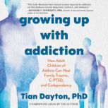 Growing Up with Addiction, Tian Dayton