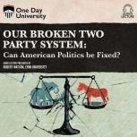 Our Broken Two Party System, Robert P. Watson