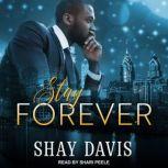 Stay Forever, Shay Davis