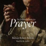 An Introduction to Prayer, Robert Barron