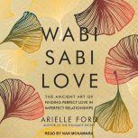 Wabi Sabi Love, Arielle Ford