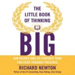 The Little Book of Thinking Big, Richard Newton