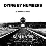 Dying by Numbers: a short story, Sam Kates