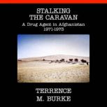 Stalking the Caravan, Terrence M. Burke