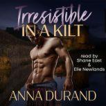 Irresistible in a Kilt, Anna Durand