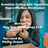 Sensible Eating Self Hypnosis Hypnoth..., Key Guy Technology LLC