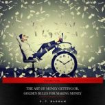 The Art of Money Getting, P. T. Barnum