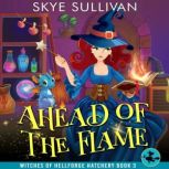 Ahead of the Flame, Skye Sullivan