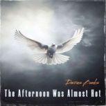 The Afternoon Was Almost Hot, Darrius Banks