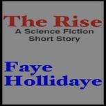 The Rise, Faye  Hollidaye