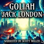 Goliah, Jack London