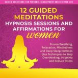 12 Guided Meditations, Hypnosis Sessi..., Guided Mediations for Personal Development