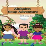 Alphabet Soup Adventure, Tierra Gardner