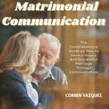 Matrimonial Communication, Corben Vazquez