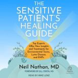 The Sensitive Patients Healing Guide..., Neil Nathan, MD