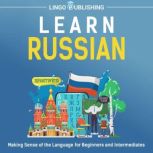 Learn Russian Making Sense of the La..., Lingo Publishing