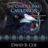 The Chalice War Cauldron, David B. Coe