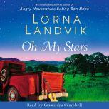 Oh My Stars, Lorna Landvik