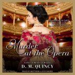 Murder at the Opera, D.M. Quincy