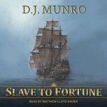 Slave to Fortune, D.J. Munro
