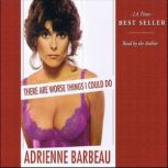 There Are Worse Things I Could Do, Adrienne Barbeau