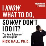 I Know What to Do, So Why Dont I Do ..., Nick Hall