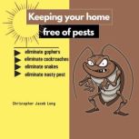 Keeping your home free of pests, Christopher Jacob Long