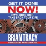 Get I Done Now!, Brian Tracy