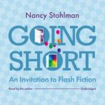 Going Short An Invitation to Flash Fiction, Nancy Stohlman