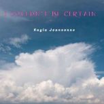 I Couldnt Be Certain, Kayla Jeansonne