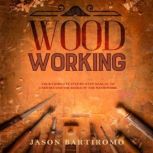 Woodworking, Jason Bartiromo