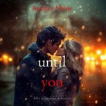 Until You Love in SilverpeakBook 5..., Audrey Shine