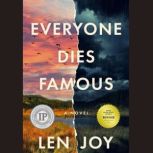 Everyone One Dies Famous, Len Joy
