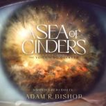 A Sea of Cinders, Adam R. Bishop