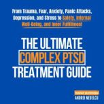 The Ultimate Complex PTSD Treatment G..., Andrei Nedelcu