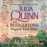 The Bridgertons Happily Ever After, Julia Quinn