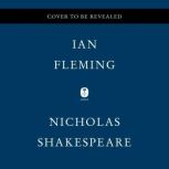 Ian Fleming, Nicholas Shakespeare
