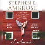 To America Personal Reflections of an Historian, Stephen E. Ambrose
