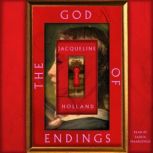 The God of Endings, Jacqueline Holland