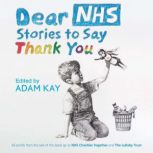 Dear NHS A Collection of Stories to Say Thank You, Various