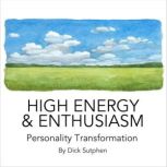 High Energy  Enthusiasm Personality ..., Dick Sutphen